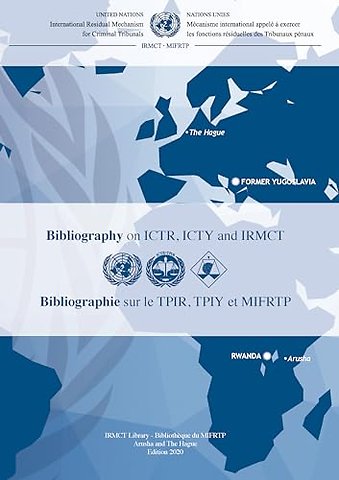 Bibliography on ICTR, ICTY and IRMCT 2020 (English/French Edition)