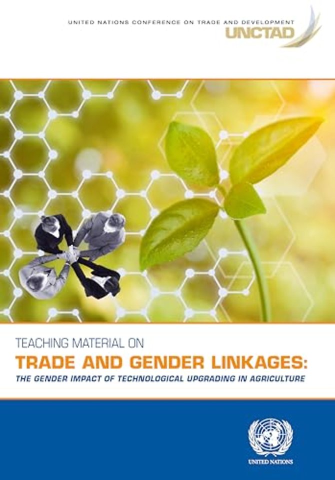 Teaching Material on Trade and Gender Linkages – The Gender Impact of Technological Upgrading in Agriculture