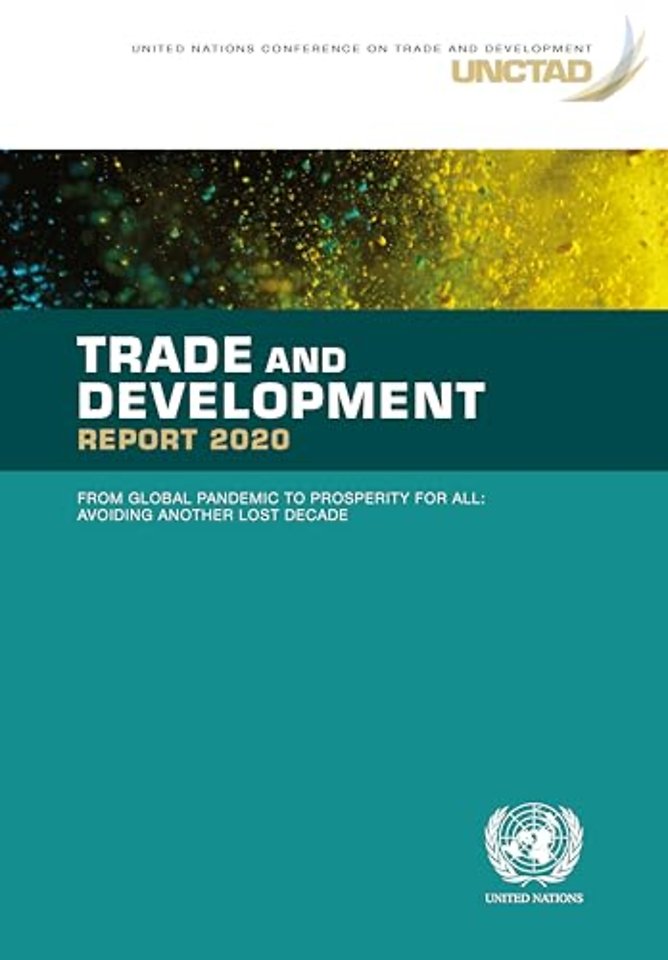 Trade and Development Report 2020 – From Global Pandemic to Prosperity for All – Avoiding Another Lost Decade