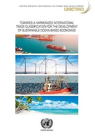 Towards a Harmonized International Trade Classification for the Development of Sustainable Oceans–based Economies