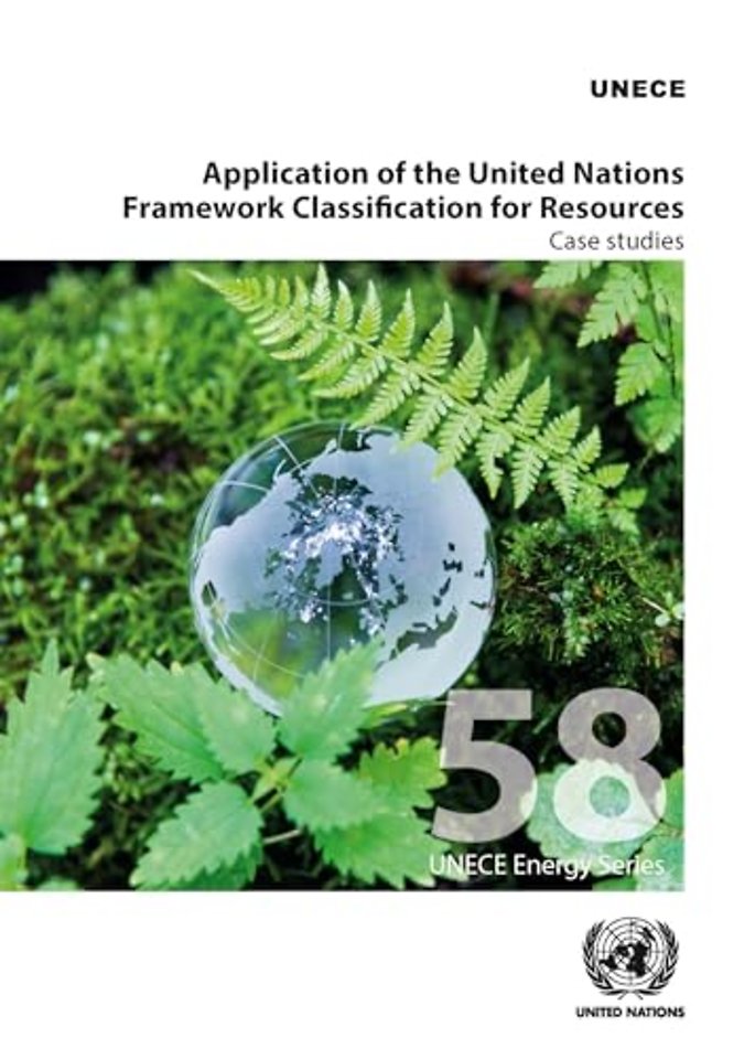 Application of the United Nations Framework Classification for Resources: Case Studies