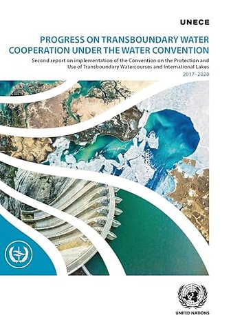 Progress on Transboundary Water Cooperation Unde – Second Report on Implementation of the Convention on the Protection and Use of Transboundary Waterc