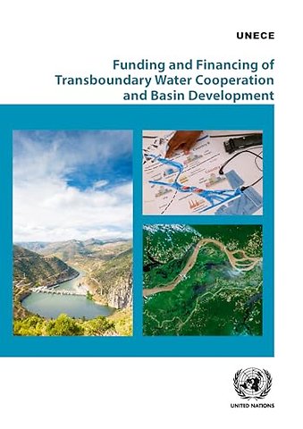 Funding and Financing of Transboundary Water Cooperation and Basin Development