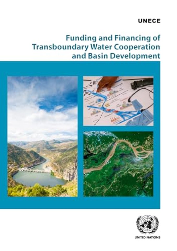Funding and Financing of Transboundary Water Cooperation and Basin Development
