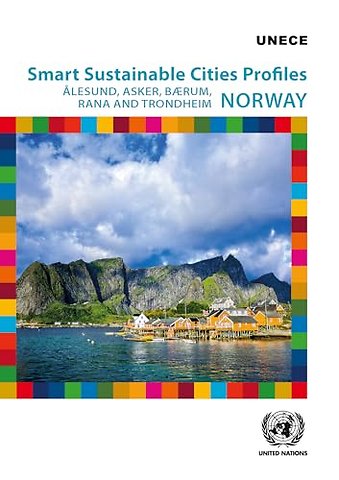 Smart Sustainable Cities Profiles: Ålesund, Asker, Bærum, Rana and Trondheim; Norway