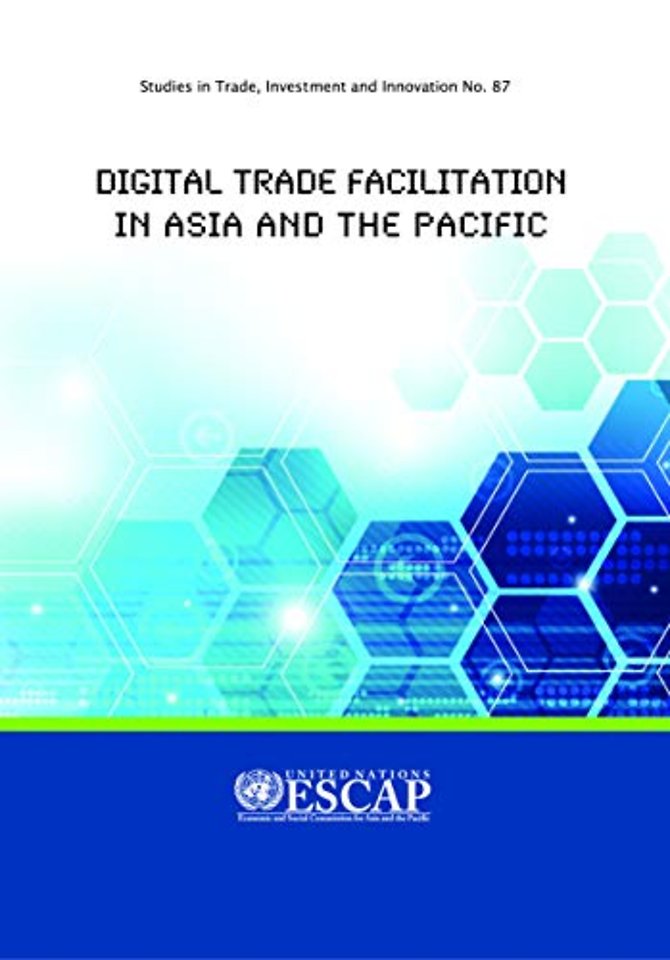 Digital Trade Facilitation in Asia and the Pacif – Studies in Trade, Investment and Innovation No. 87