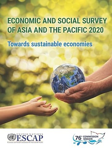 Economic and Social Survey of Asia and the Pacif – Towards Sustainable Economies