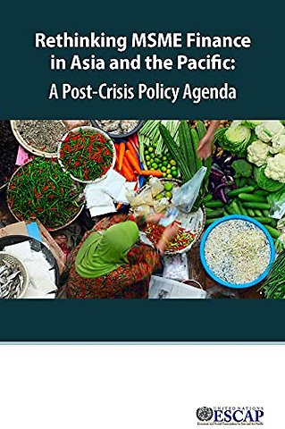 Rethinking MSME Finance in Asia and the Pacific – A Post–Crisis Policy Agenda