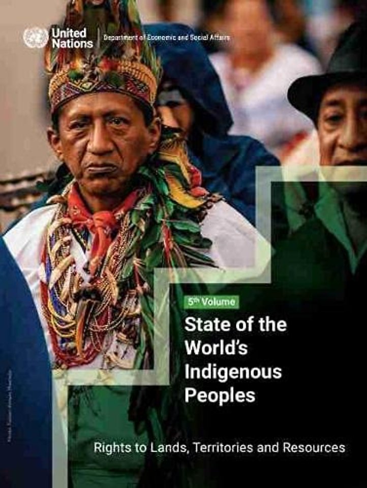 State of the World`s Indigenous Peoples – Rights to Lands, Territories and Resources