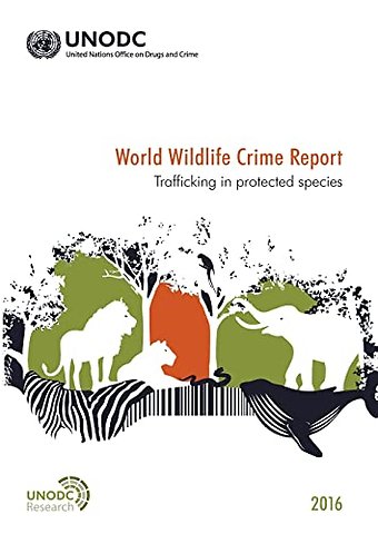 World Wildlife Crime Report 2016 – Trafficking in Protected Species