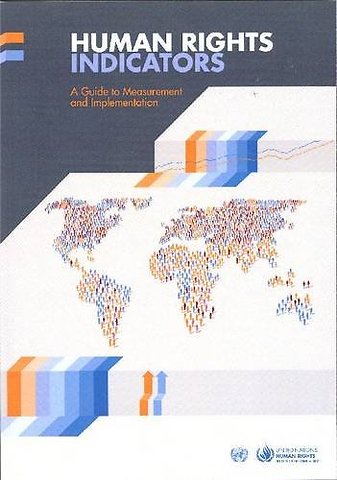 Human Rights Indicators – A Guide to Measurement and Implementation