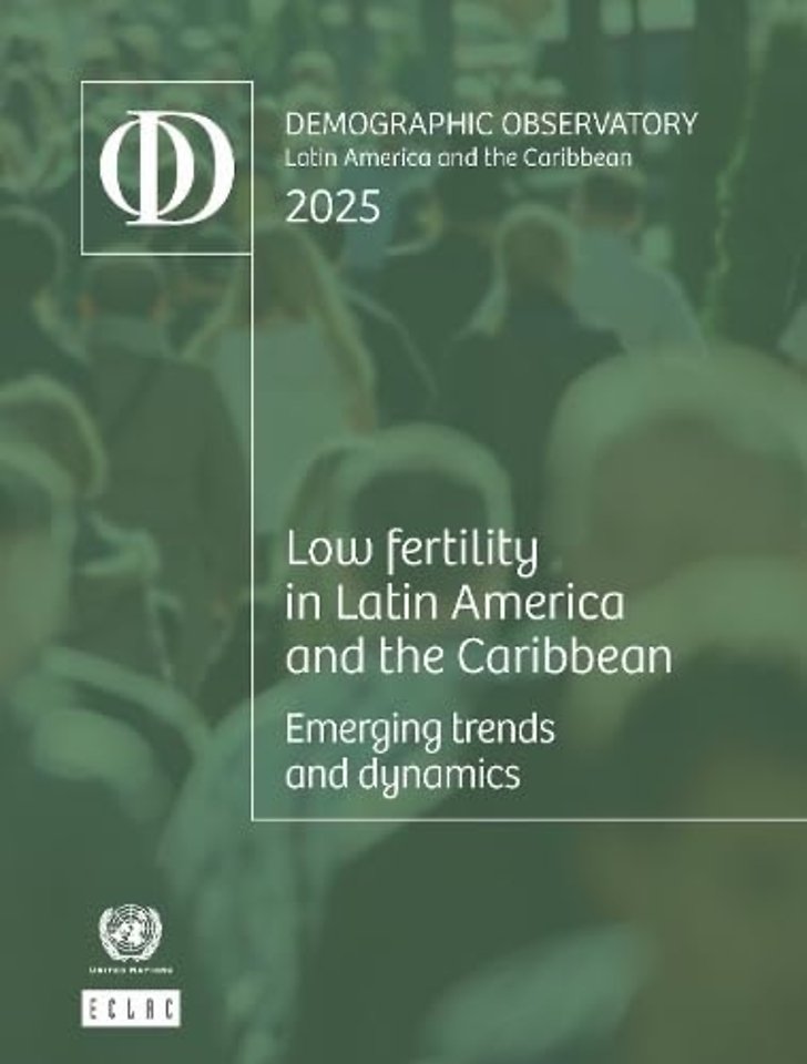 Latin America and the Caribbean Demographic Obse – Low Fertility in Latin America and the Caribbean: Emerging Trends and Dynamics