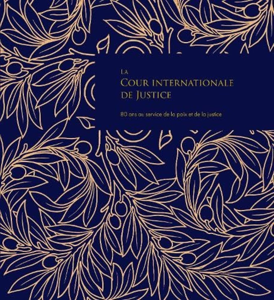 La Cour Internationale De Justice – 80 Ans Au Service De La Paix Et De La Justice