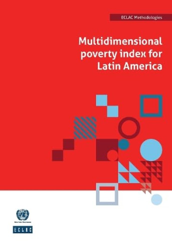 Multidimensional Poverty Index for Latin America – ECLAC Methodologies No. 7