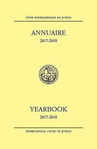 Yearbook of the International Court of Justice 2017–2018 (English/French Edition)
