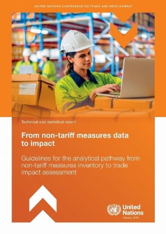From Non–tariff Measures Data to Impact: Guidelines for the Analytical Pathway from Non–tariff Measures Inventory to Trade Impact Asse
