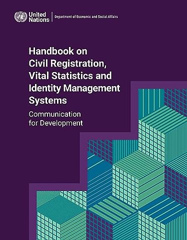 Handbook on Civil Registration, Vital Statistics – Communication for Development