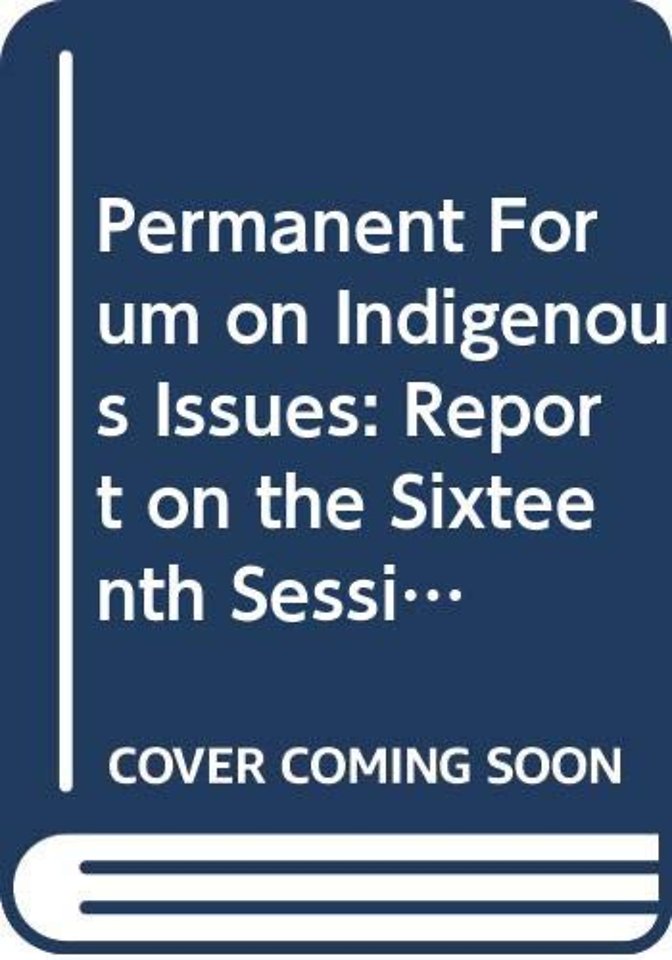 Permanent Forum on Indigenous Issues – Report on the Sixteenth Session (24 April–5 May 2017)
