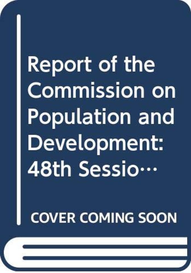 Report of the Commission on Population and Development on the Forty–eighth Session (11 April 2014 and 13–17 April 2015)