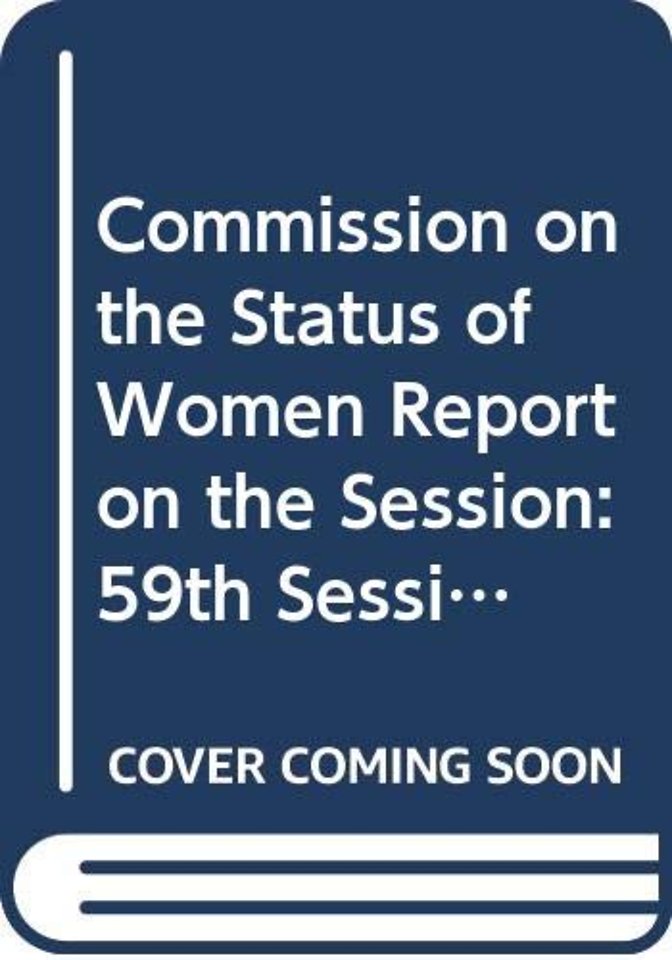 Report of the Commission on the Status of Women on the Fifty–ninth Session (21 March 2014 and 9–20 March 2015)