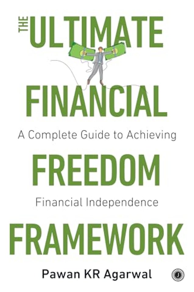 The Ultimate Financial Freedom Framework