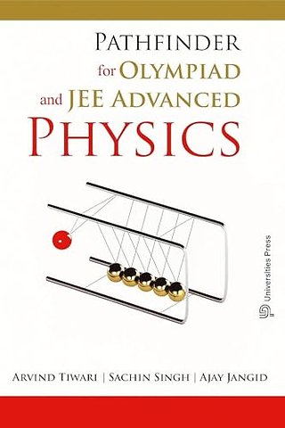 Pathfinder for Olympiad and JEE Advanced Physics