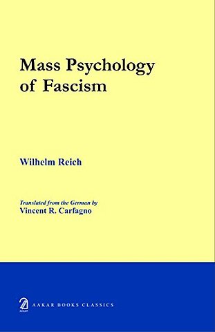 The Mass Psychology of Fascism