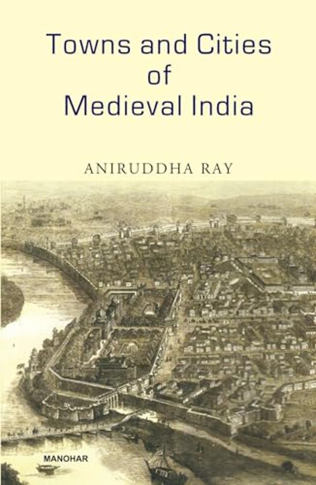 Towns and Cities of Medieval India – A Brief Survey