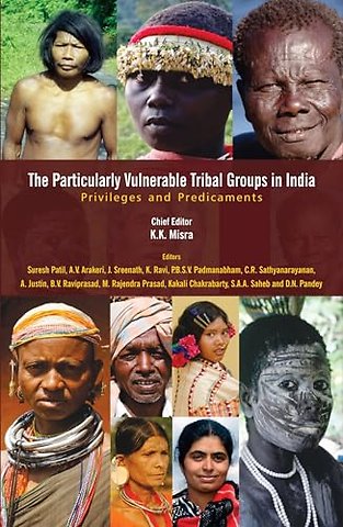 The Particularly Vulnerable Tribal Groups in Ind – Privileges and Pedicaments