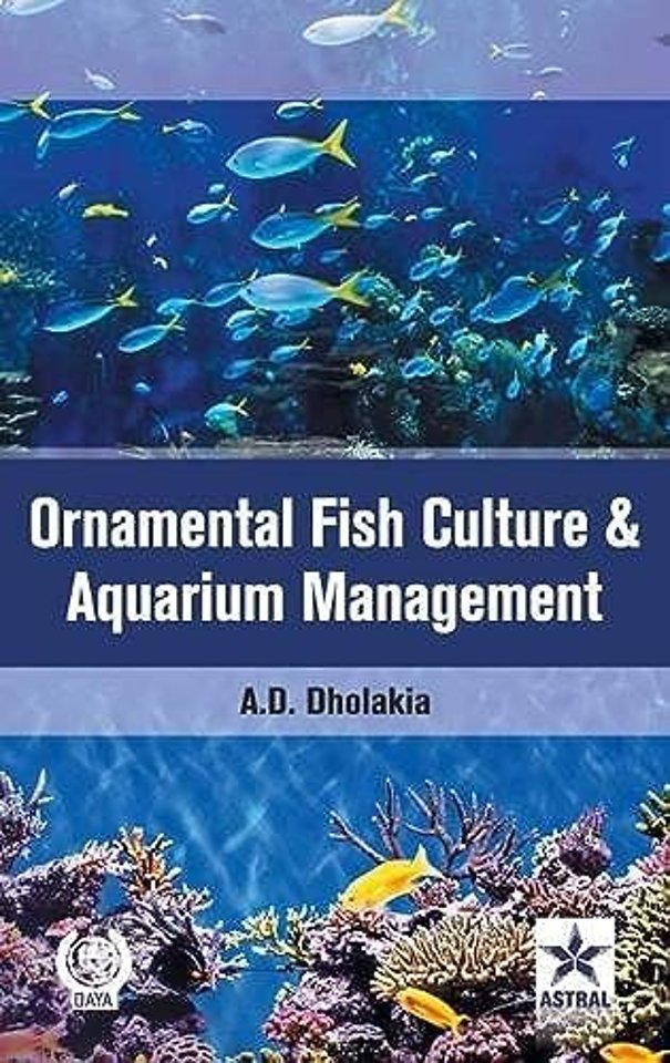 Ornamental Fish Culture and Aquarium Management