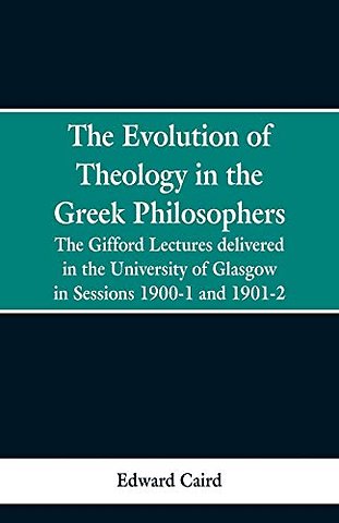 The Evolution of Theology in the Greek Philosophers