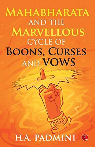 Mahabharata and the Marvellous Cycle of Boons, Curses and Vows