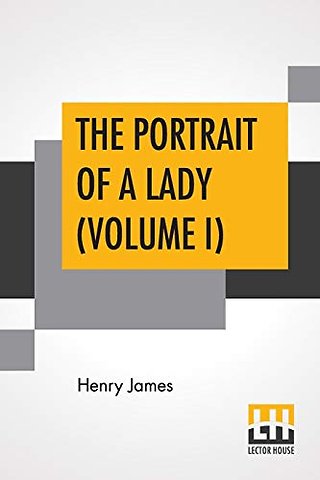 The Portrait Of A Lady (Volume I)