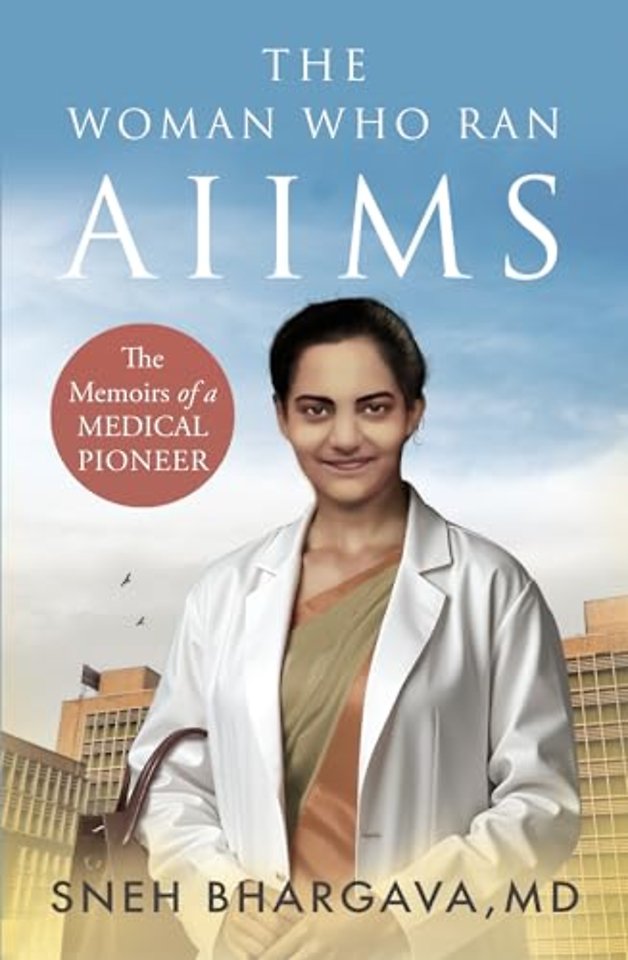 The Woman Who Ran Aiims