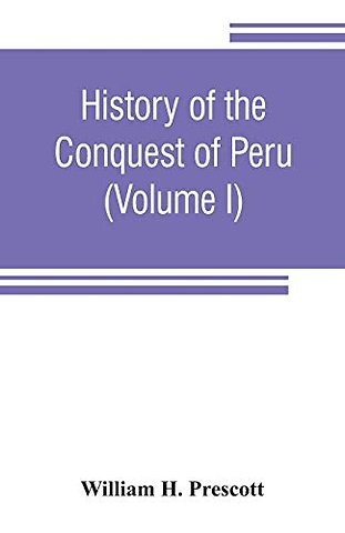 History of the conquest of Peru