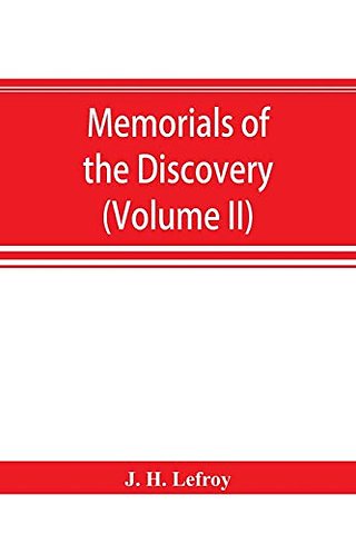 Memorials of the discovery and early settlement of the Bermudas or Somers Islands, 1511-1687 (Volume II)