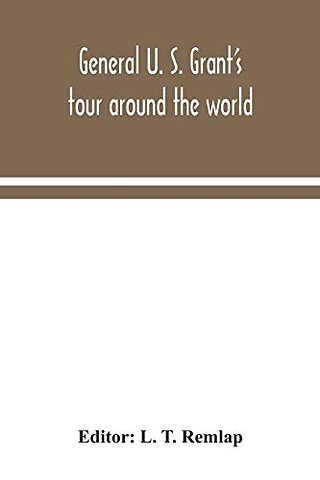 General U. S. Grant's tour around the world