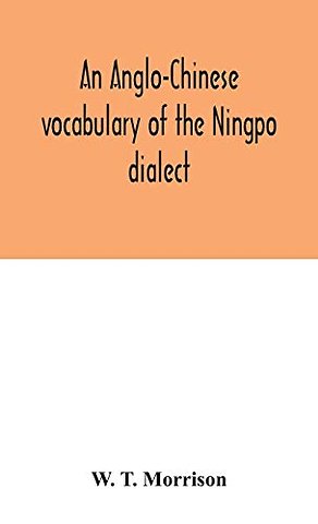 An Anglo-Chinese Vocabulary Of The Ningpo Dialect