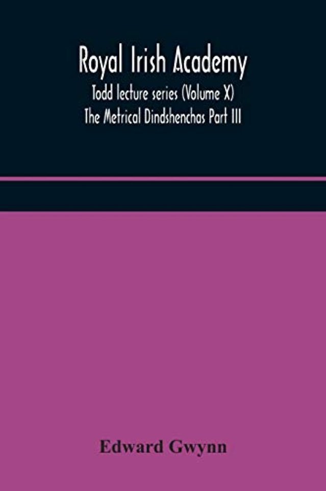 Royal Irish Academy; Todd Lecture Series (Volume X) The Metrical Dindshenchas Part Iii.