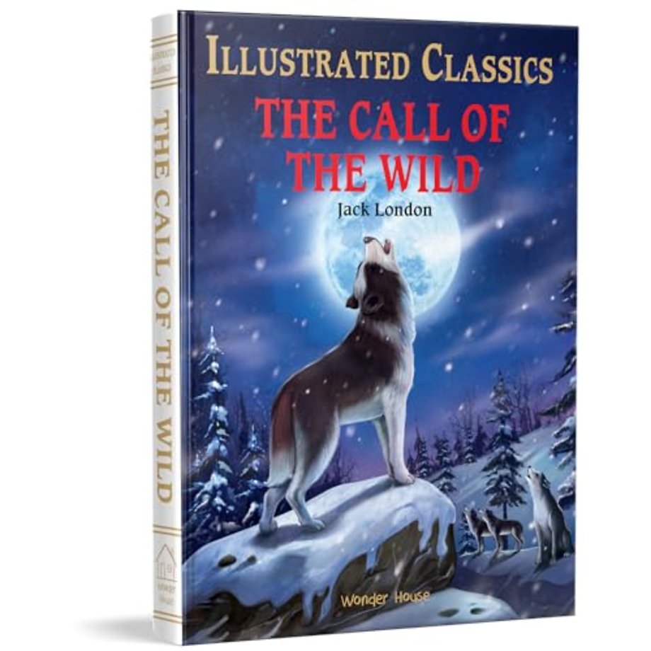 The Call of the Wild : Illustrated Children Classics