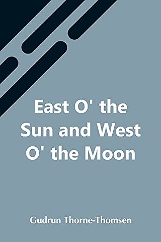 East O' The Sun And West O' The Moon