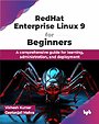 RedHat Enterprise Linux 9 for Beginners RedHat Enterprise Linux 9 for Beginners