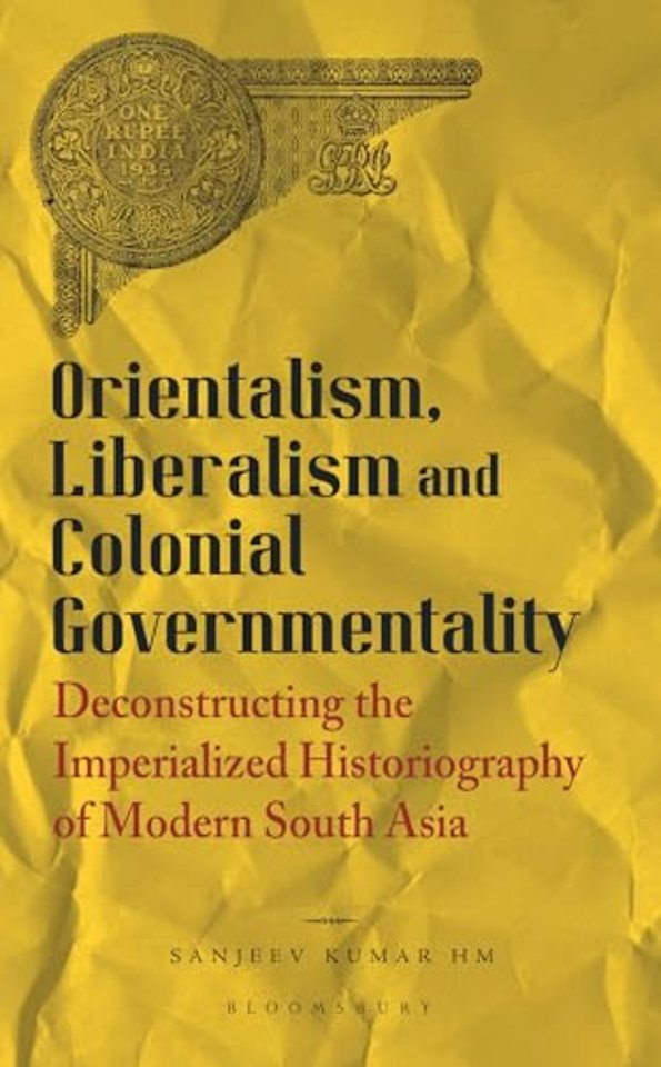 Orientalism, Liberalism and Colonial Governmentality