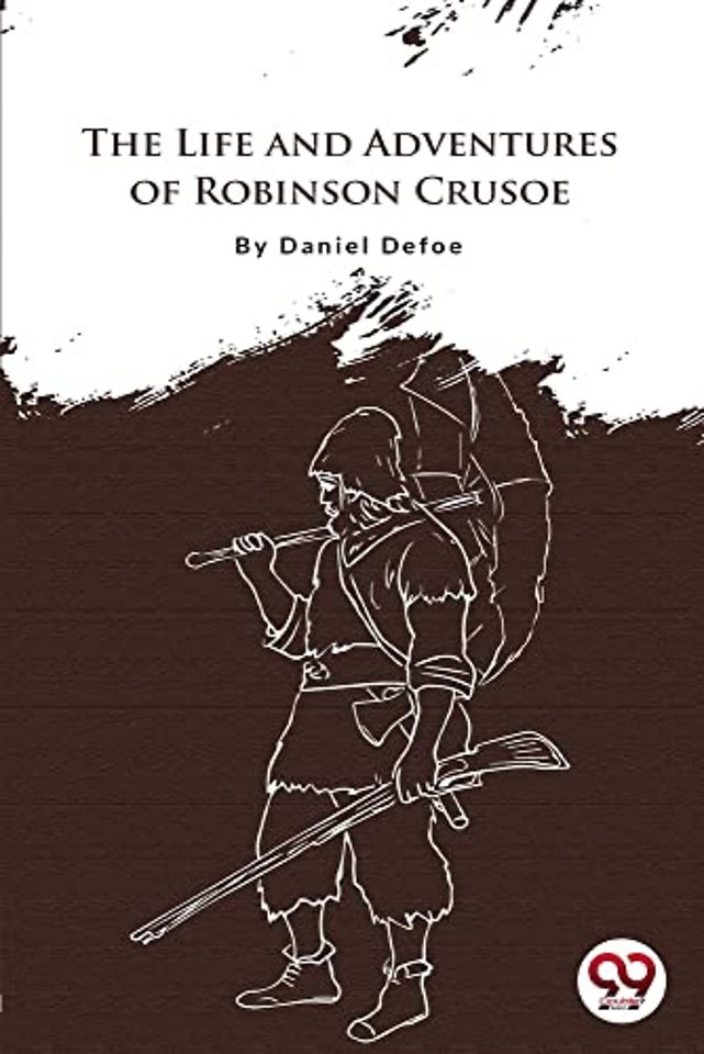 The Life and Adventures of Robinson Crusoe