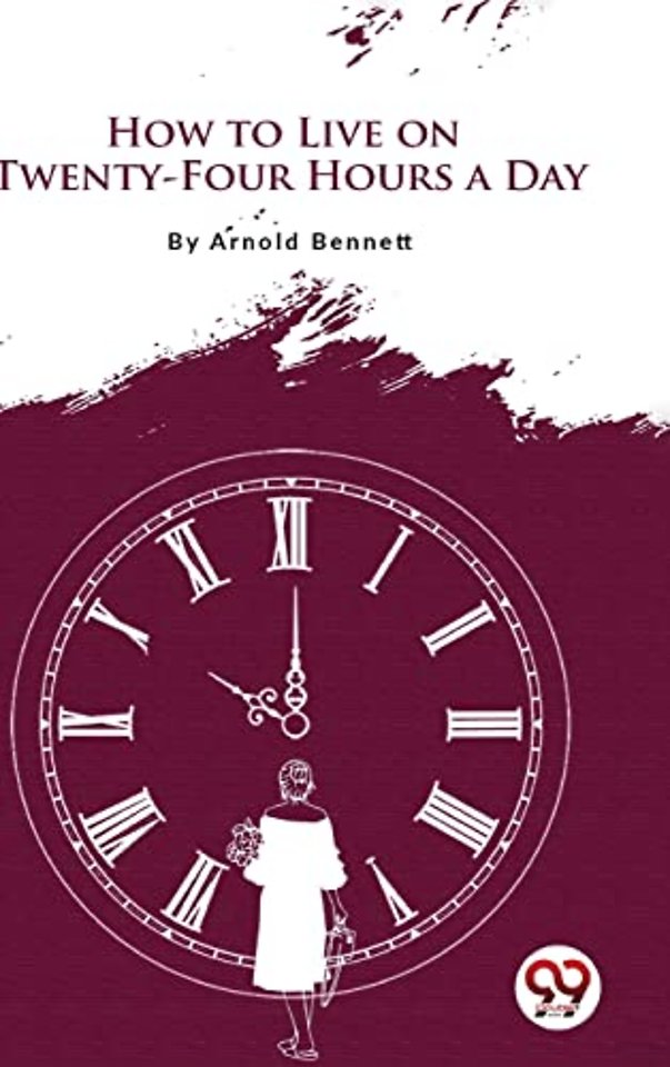 How to Live on Twenty-Four Hours a Day