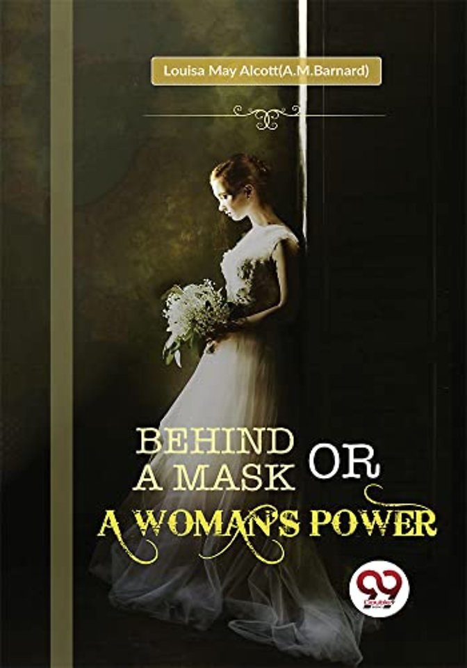 Behind a Mask; or, a Woman's Power