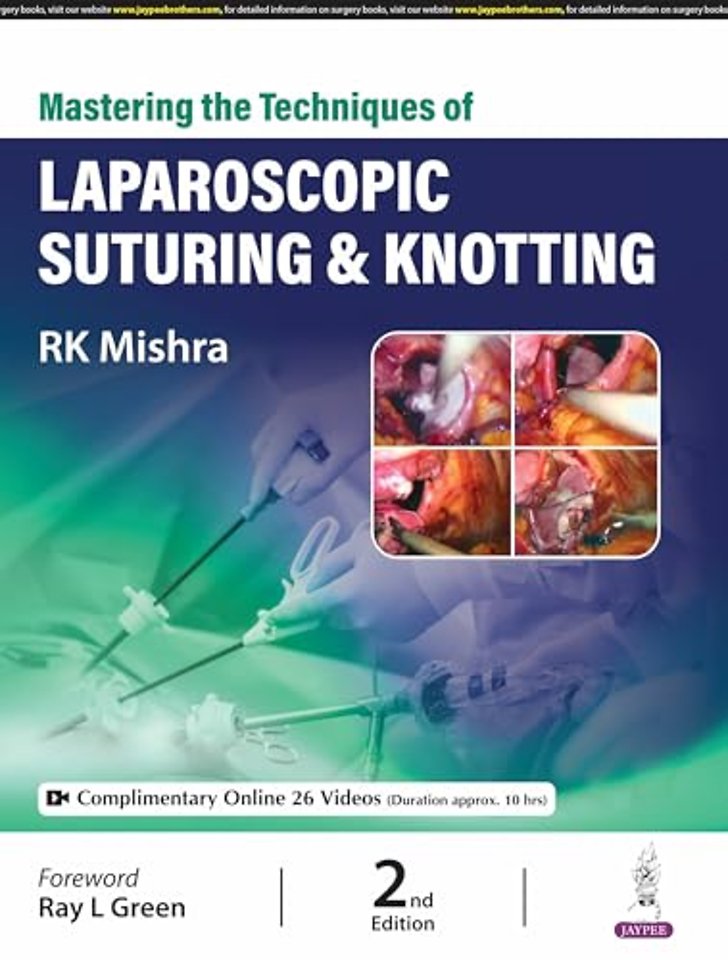 Mastering the Techniques of Laparoscopic Suturing & Knotting