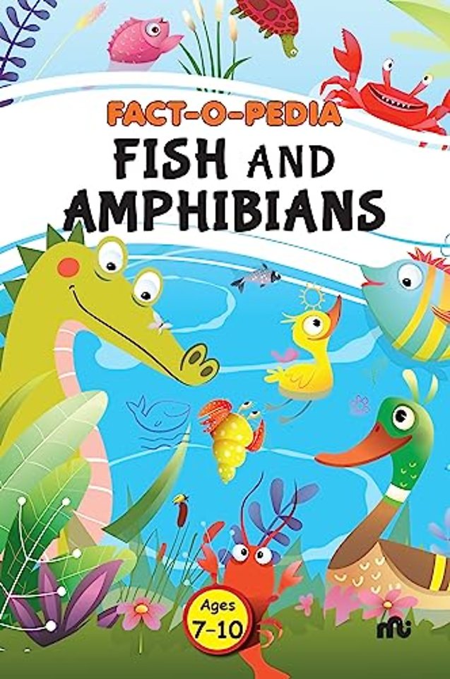 Fact-O-Pedia Fish and Amphibians