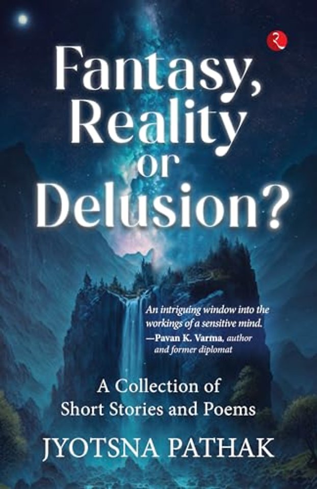 Fantasy, Reality or Delusion?