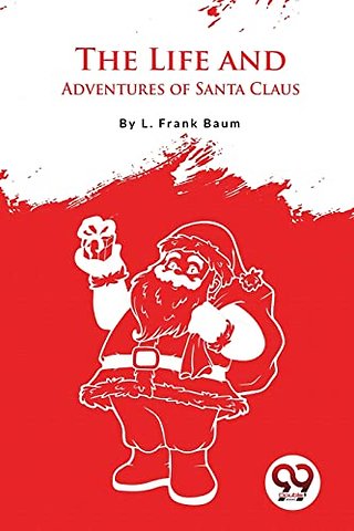 The Life and Adventures of Santa Claus